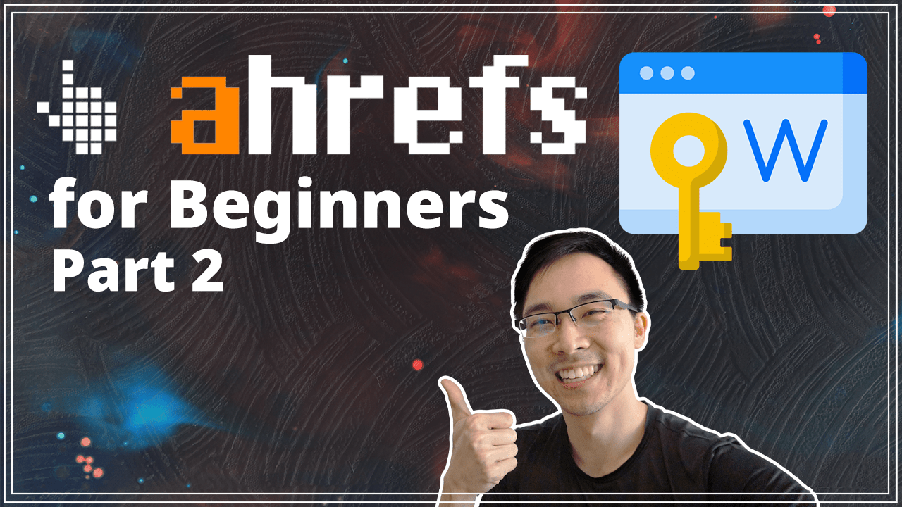 Ahrefs Tutorial _ How to Use Keywords Explorer for Beginners