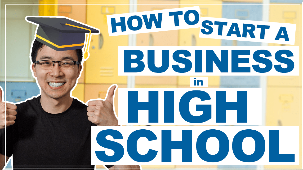 How to Start a Business in High School (7 Easy Steps)